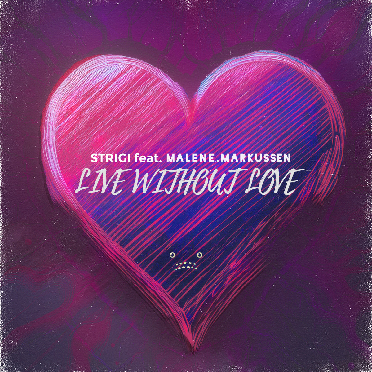 Strigi feat. Malene Markussen - Live Without Love cover artwork
